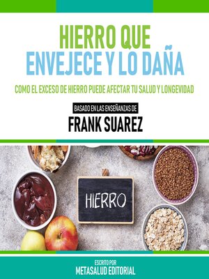 cover image of Hierro Que Envejece Y Lo Daña--Basado En Las Enseñanzas De Frank Suarez